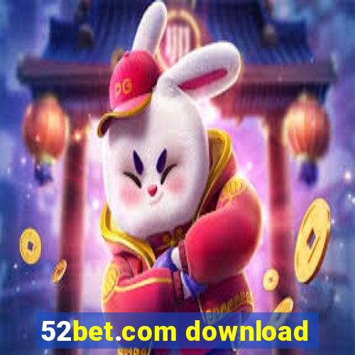 52bet.com download